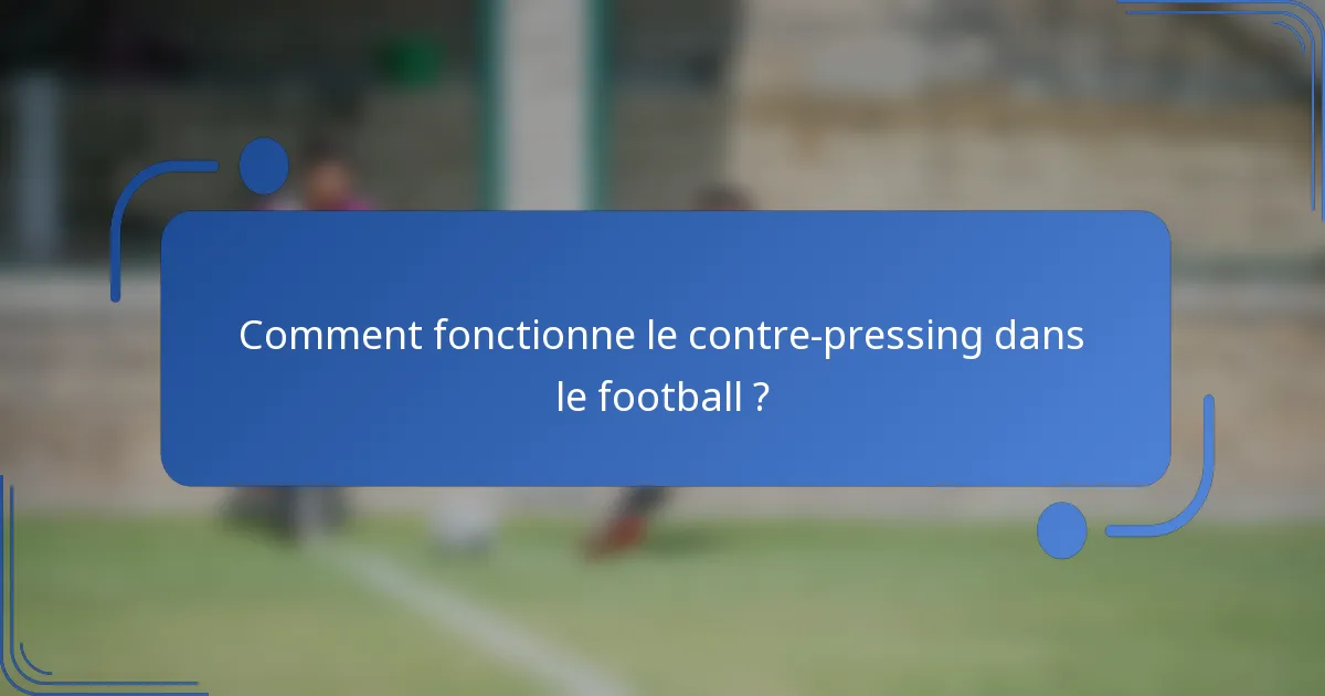 Comment fonctionne le contre-pressing dans le football ?