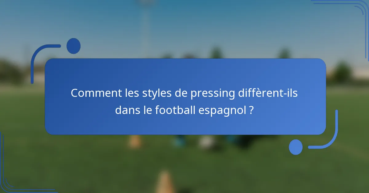Comment les styles de pressing diffèrent-ils dans le football espagnol ?
