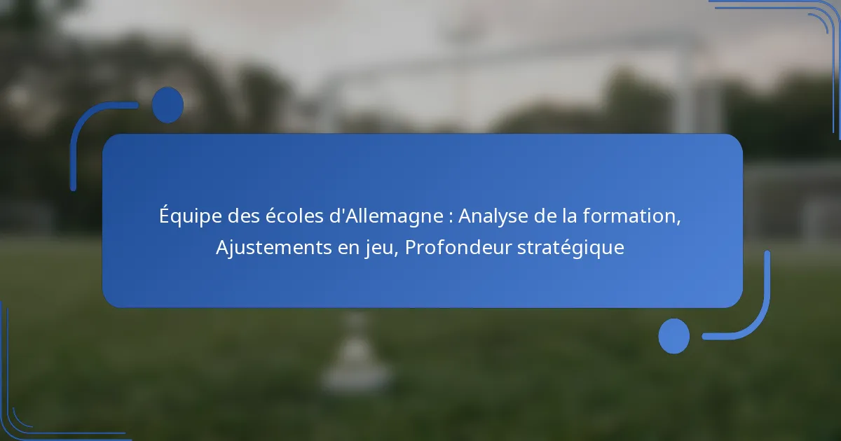 Équipe des écoles d’Allemagne : Analyse de la formation, Ajustements en jeu, Profondeur stratégique