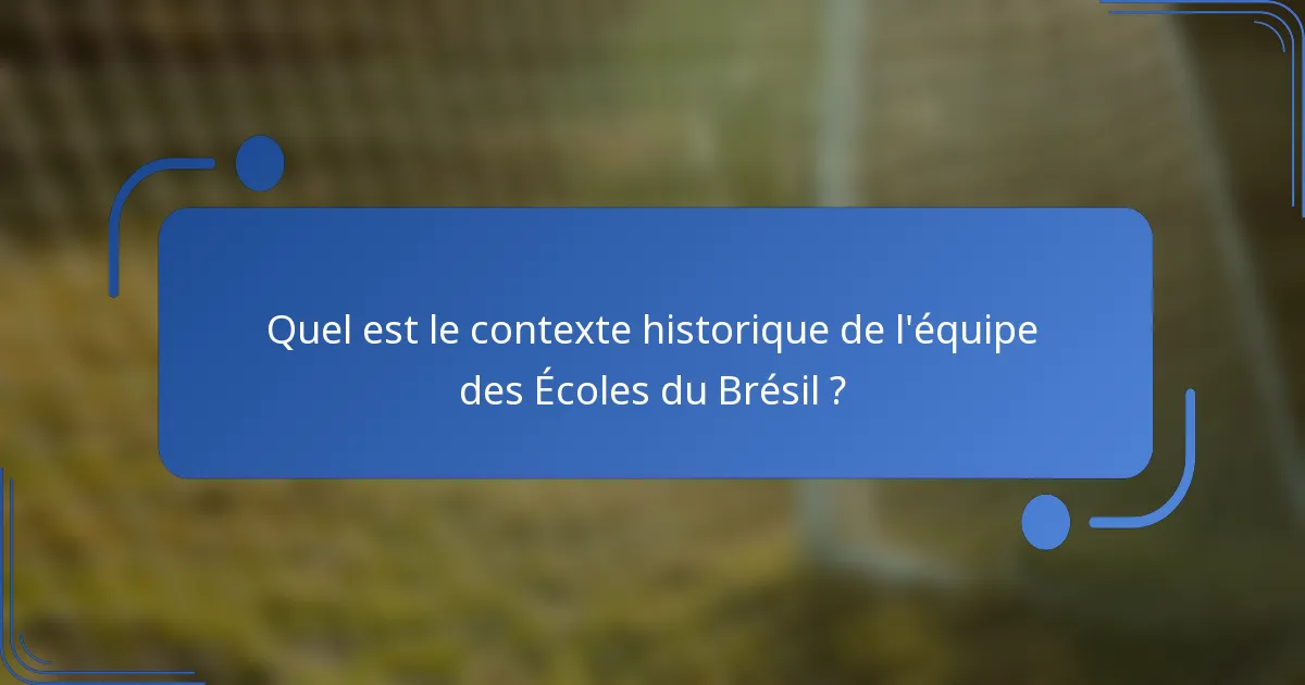 Quel est le contexte historique de l'équipe des Écoles du Brésil ?